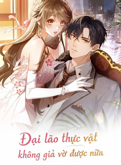 Đại Lão Thực Vật Không Giả Vờ Được Nữa đọc online